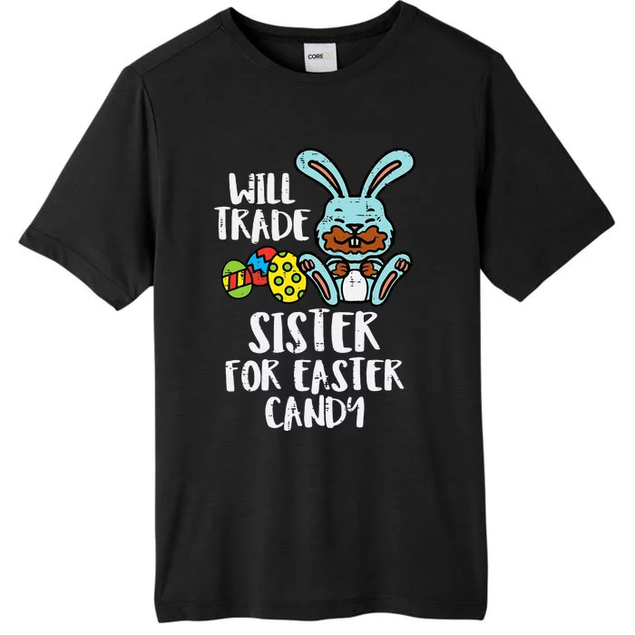 Will Trade Sister For Easter Candy ChromaSoft Performance T-Shirt