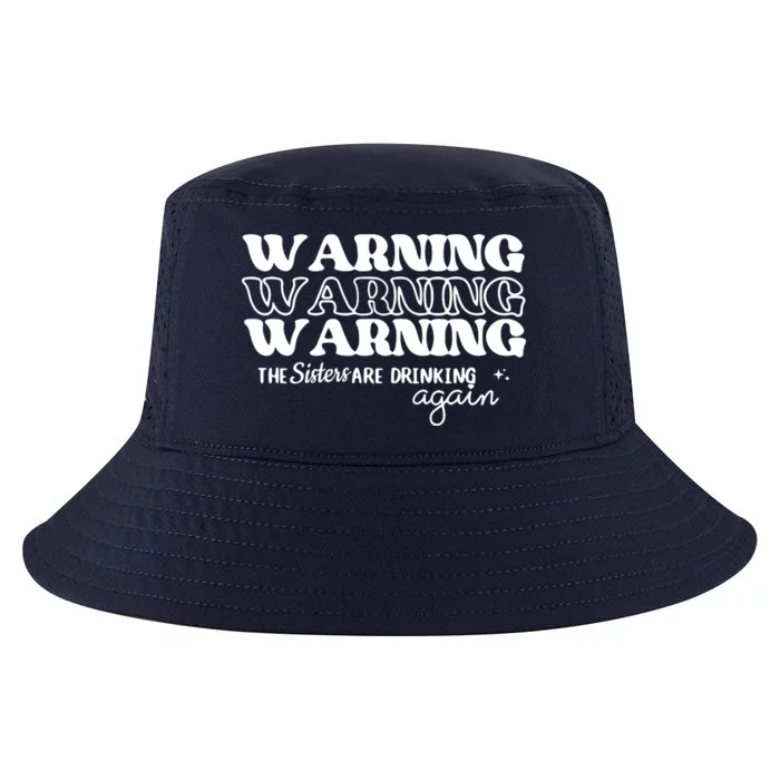 Warning The Sisters Are Drinking Again Cool Comfort Performance Bucket Hat