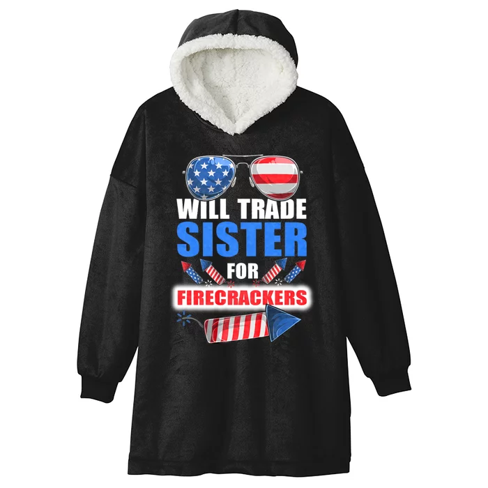 Will Trade Sister For Firecrackers Funny 4th Of July Hooded Wearable Blanket