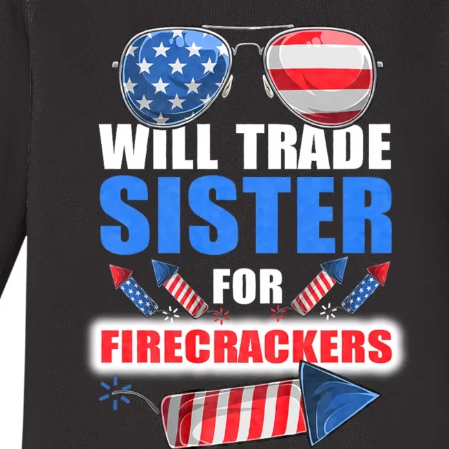 Will Trade Sister For Firecrackers Funny 4th Of July Baby Long Sleeve Bodysuit