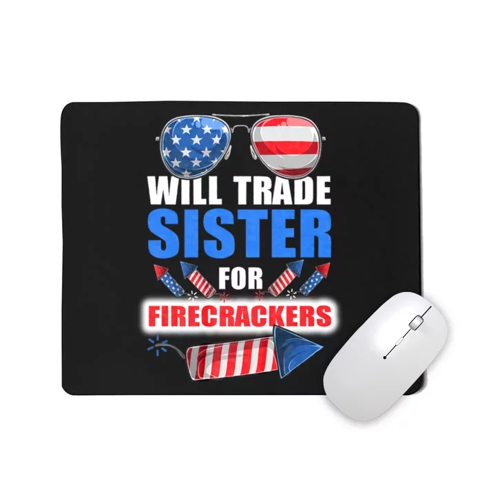 Will Trade Sister For Firecrackers Funny 4th Of July Mousepad