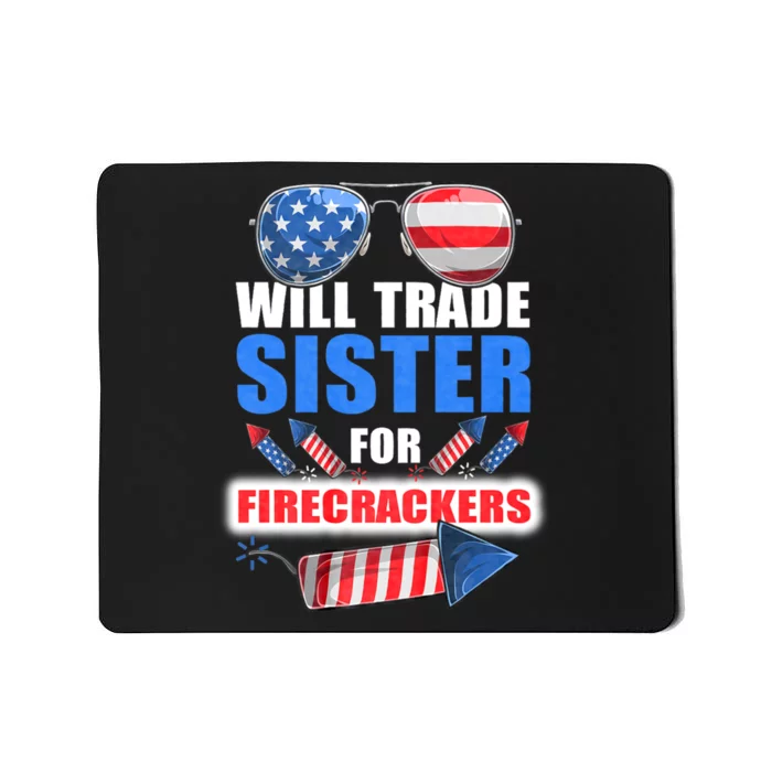 Will Trade Sister For Firecrackers Funny 4th Of July Mousepad