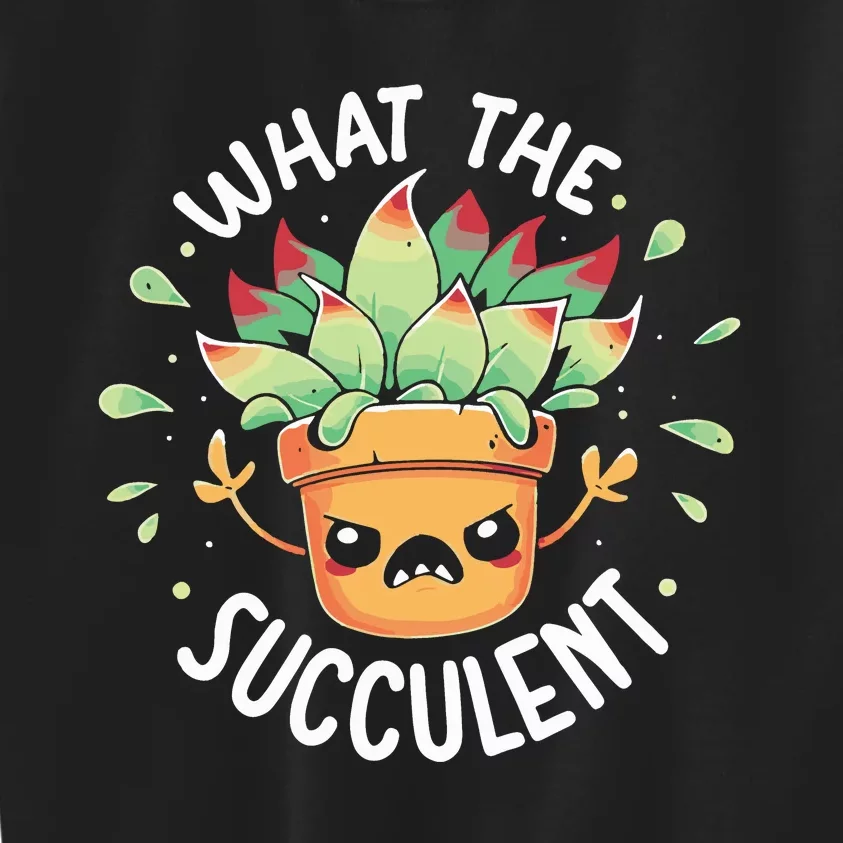 What The Succulent Raging Succulent Kids Sweatshirt