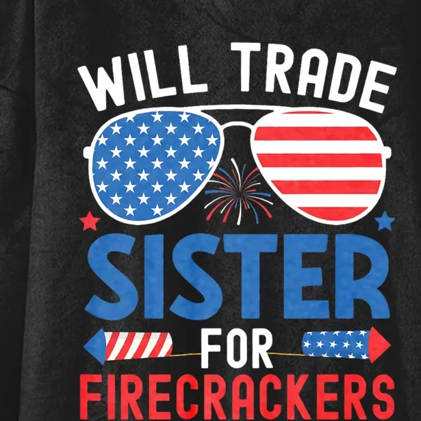 Will Trade Sister For Firecrackers Funny 4th Of July Hooded Wearable Blanket