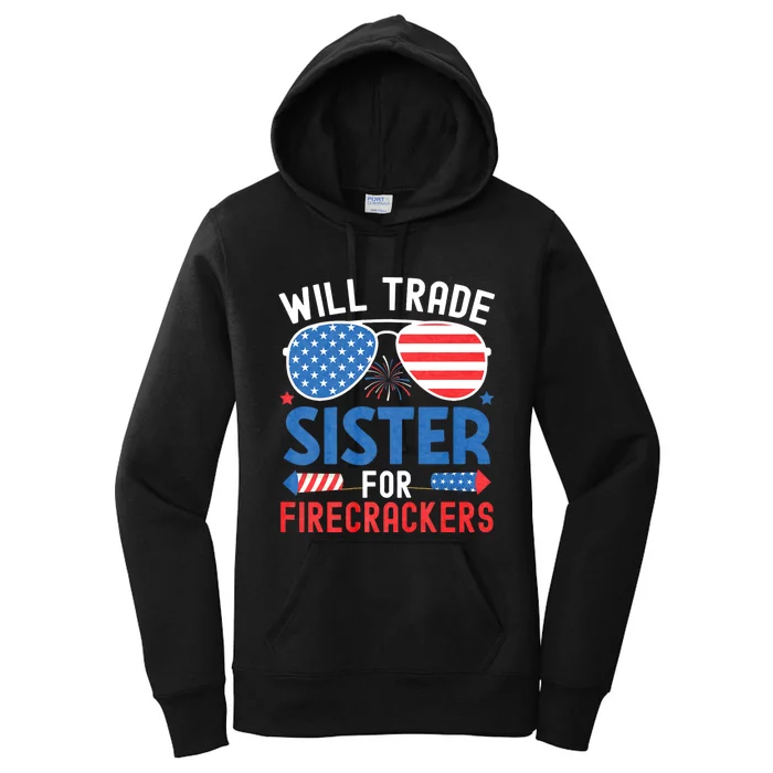 Will Trade Sister For Firecrackers Funny 4th Of July Women's Pullover Hoodie