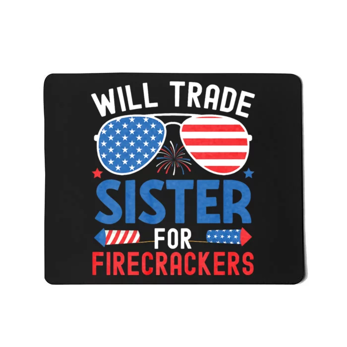 Will Trade Sister For Firecrackers Funny 4th Of July Mousepad