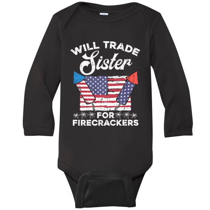 Will Trade Sister For Firecrackers Funny 4th Of July Baby Long Sleeve Bodysuit