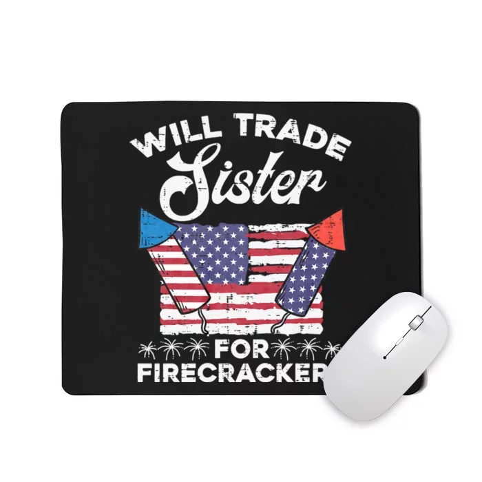 Will Trade Sister For Firecrackers Funny 4th Of July Mousepad