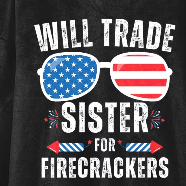 Will Trade Sister For Firecrackers Funny 4th Of July Hooded Wearable Blanket