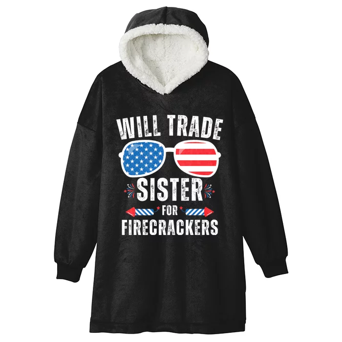 Will Trade Sister For Firecrackers Funny 4th Of July Hooded Wearable Blanket