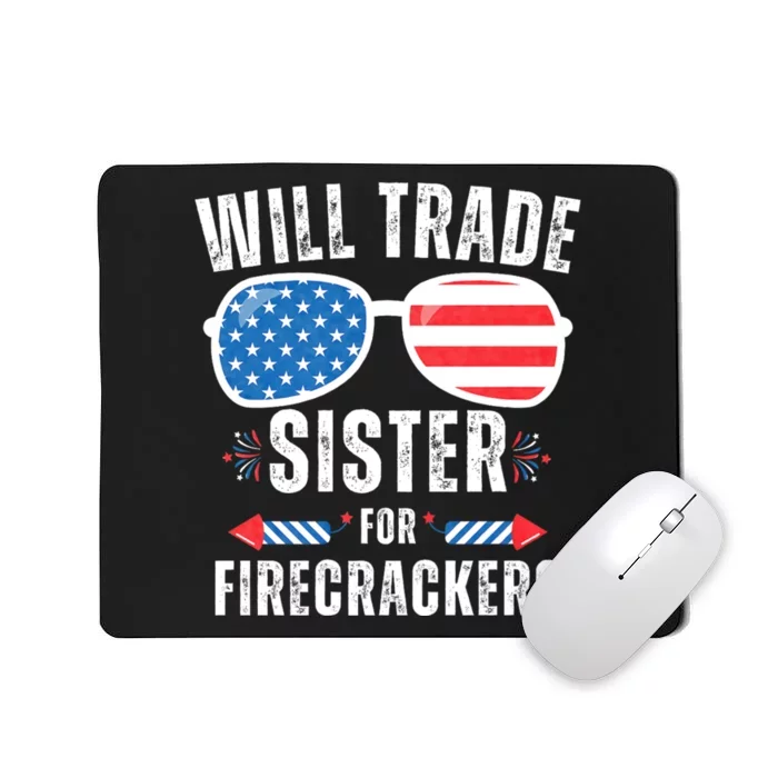 Will Trade Sister For Firecrackers Funny 4th Of July Mousepad