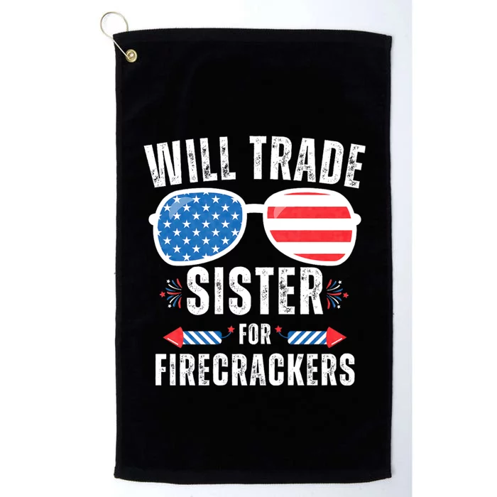 Will Trade Sister For Firecrackers Funny 4th Of July Platinum Collection Golf Towel