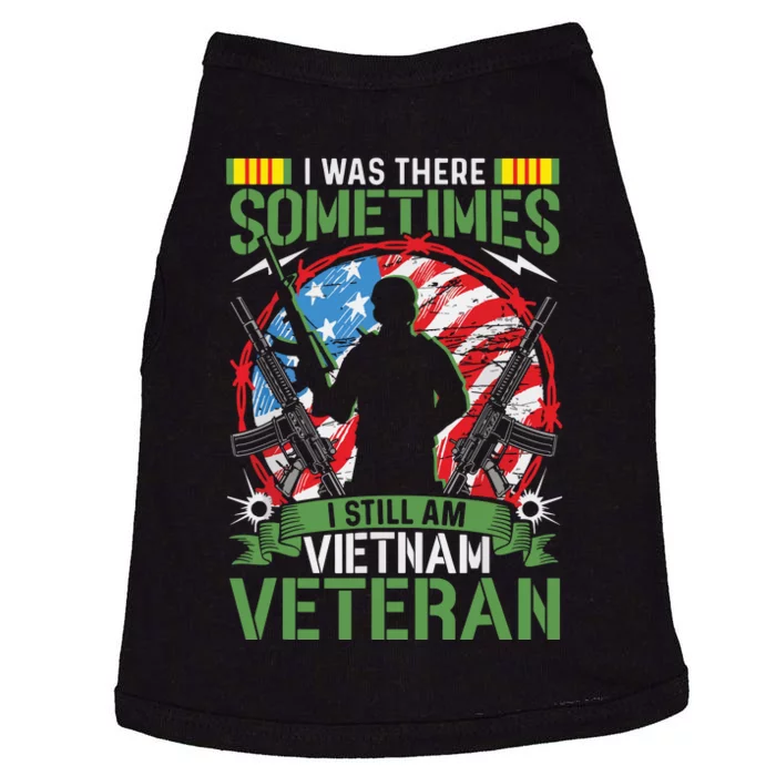 Was There Sometimes I Still Am Vietnam Veteran Doggie Tank