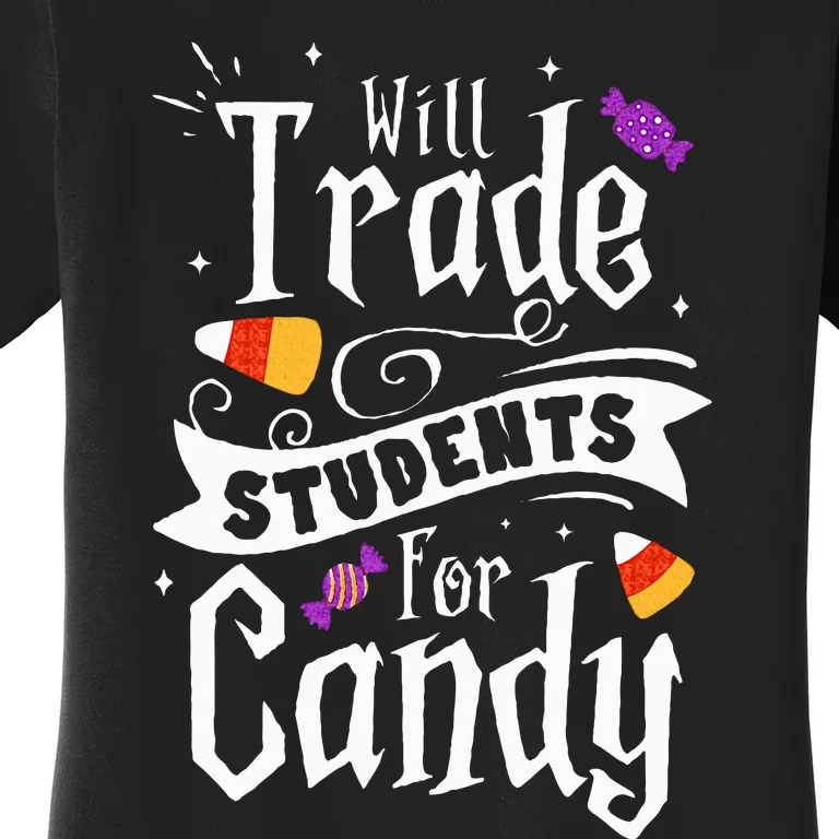 Will Trade Students For Candy Funny Teacher Halloween Women's T-Shirt