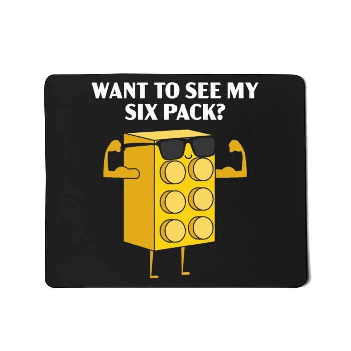 Want To See My Six Pack Bricks Lover Master Builder Mousepad