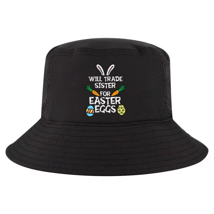 Will Trade Sister Easter Eggs Funny Family Cool Comfort Performance Bucket Hat