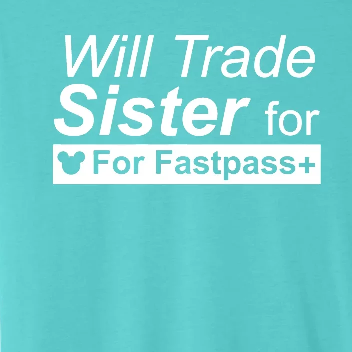 Will Trade Sister For Fastpass Plus ChromaSoft Performance T-Shirt