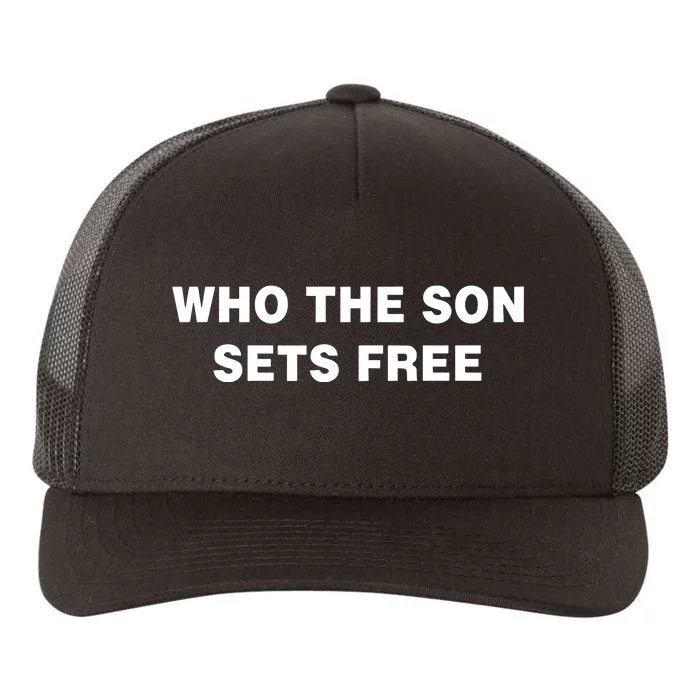 Who The Son Sets Free Free Indeed Bold New Yupoong Adult 5-Panel Trucker Hat