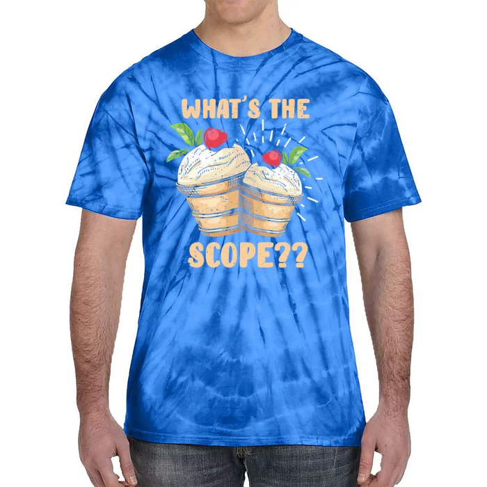 What's The Scope Funny Ice Cream Gift Tie-Dye T-Shirt