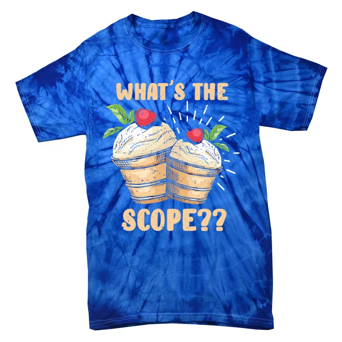 What's The Scope Funny Ice Cream Gift Tie-Dye T-Shirt