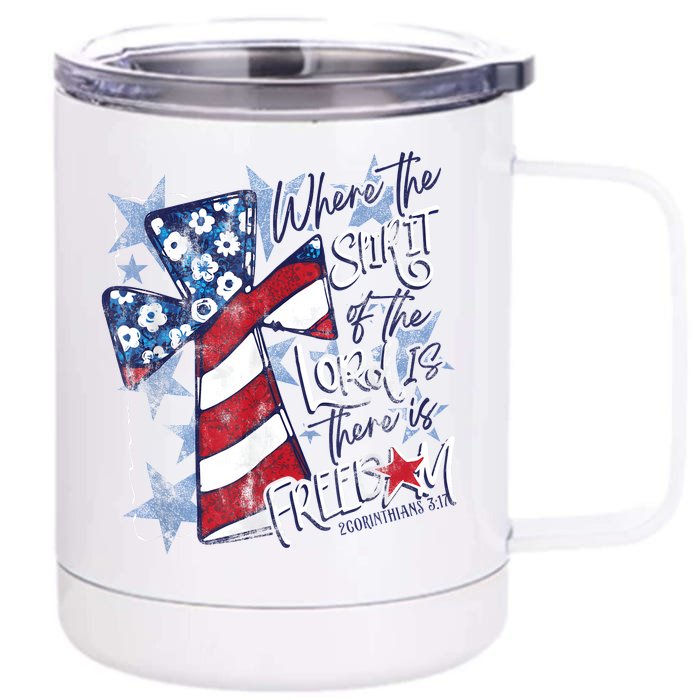 Where The Spirit Of The Lord Is There Is Freedom Front & Back 12oz Stainless Steel Tumbler Cup