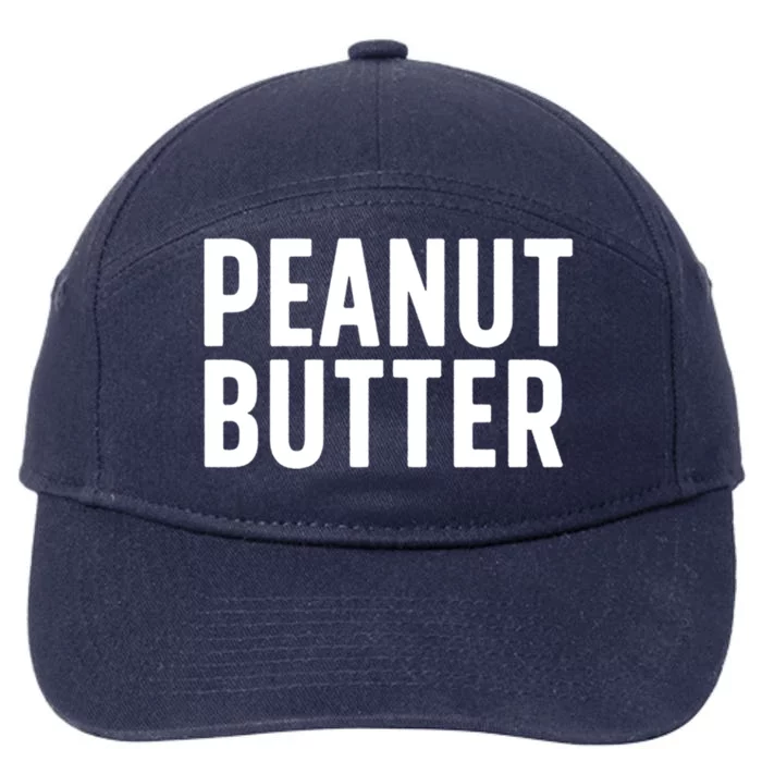 Word That Say Peanut Butter Peanut Butter And Jelly Couple Gift 7-Panel Snapback Hat