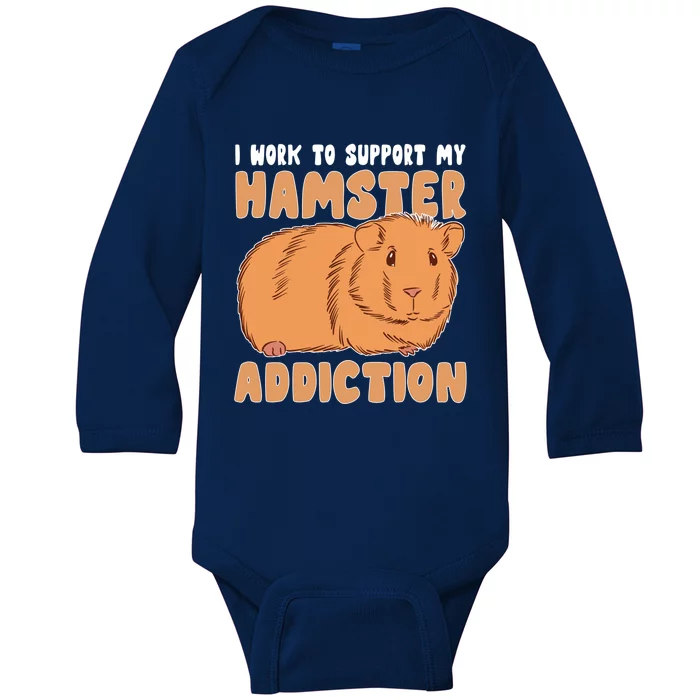 Work To Support My Hamster Addiction Hamster Meaningful Gift Baby Long Sleeve Bodysuit