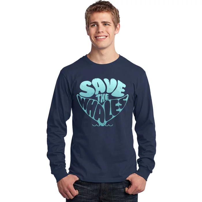 Whale Tail Save The Whales Tall Long Sleeve T-Shirt