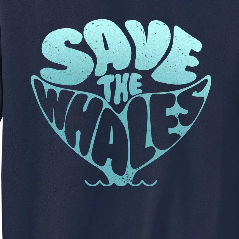 Whale Tail Save The Whales Tall Sweatshirt