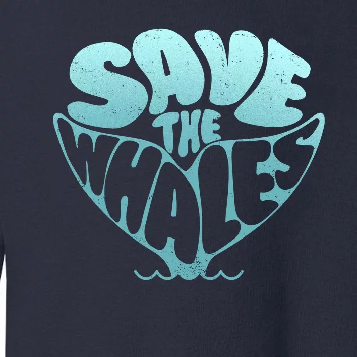 Whale Tail Save The Whales Toddler Sweatshirt