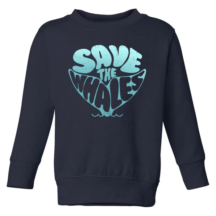 Whale Tail Save The Whales Toddler Sweatshirt