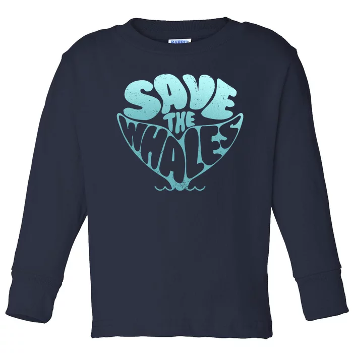 Whale Tail Save The Whales Toddler Long Sleeve Shirt