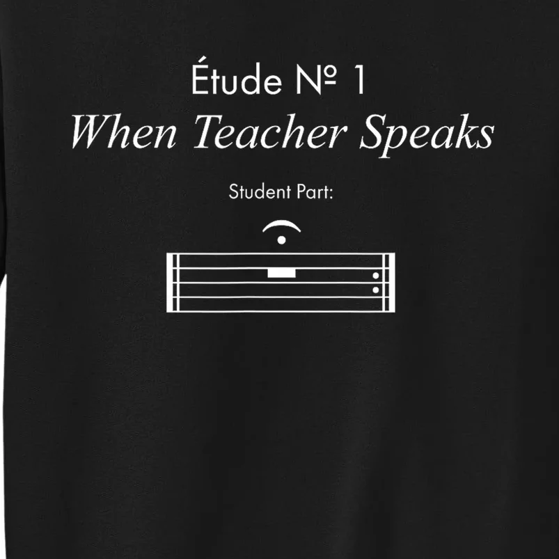 When Teacher Speaks Funny Music Teacher Tall Sweatshirt