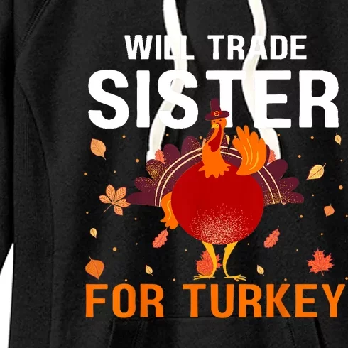 Will Trade Sister For Turkey Funny Thanksgiving Kids Present Women's Fleece Hoodie