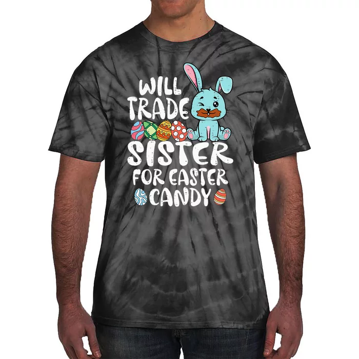 Will Trade Sister For Easter Candy Tie-Dye T-Shirt