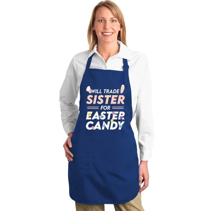 Will Trade Sister For Easter Candy Easter Day Funny Gift Full-Length Apron With Pocket