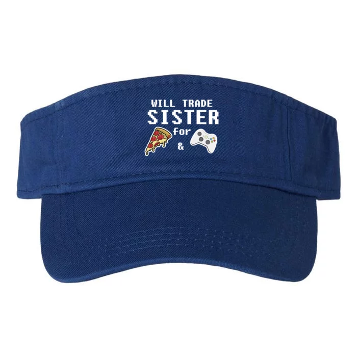 Will Trade Sister For Pizza And Video Games Gift Gamer Gift Valucap Bio-Washed Visor