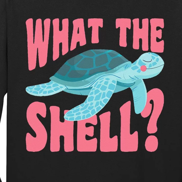 What The Shell Funny Turtle Long Sleeve Shirt