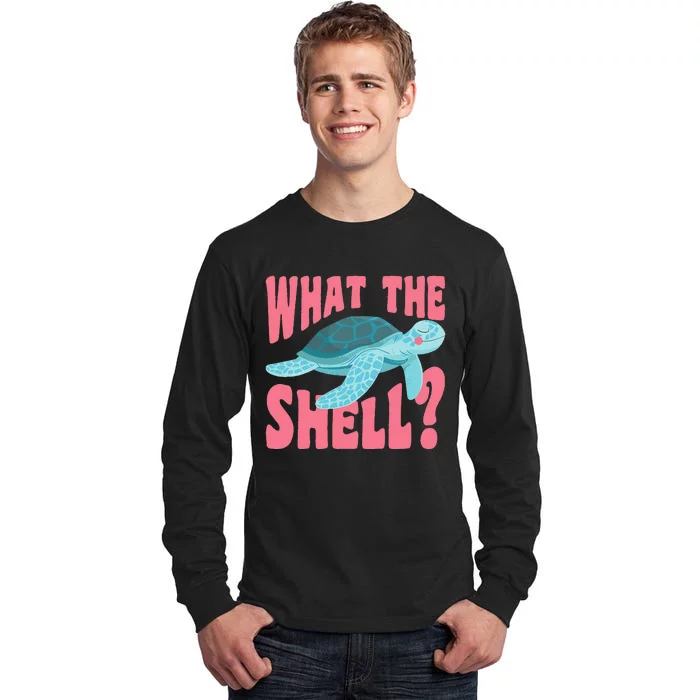 What The Shell Funny Turtle Tall Long Sleeve T-Shirt