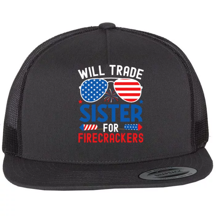 Will Trade Sister For Firecrackers Funny 4th Of July Flat Bill Trucker Hat