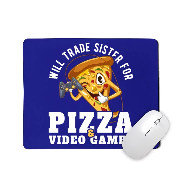 Will Trade Sister For Video Games And Pizza Gift Mousepad