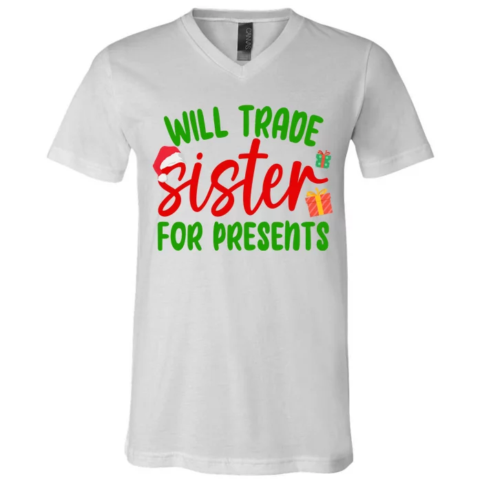 Will Trade Sister For Presents Funny Christmas V-Neck T-Shirt