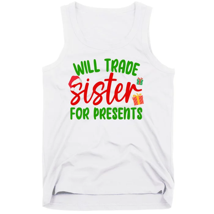 Will Trade Sister For Presents Funny Christmas Tank Top