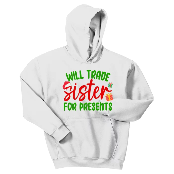 Will Trade Sister For Presents Funny Christmas Kids Hoodie