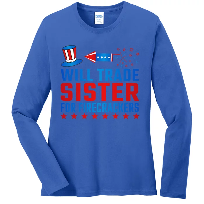 Will Trade Sister For Firecrackers Funny 4th Of July Ladies Long Sleeve Shirt