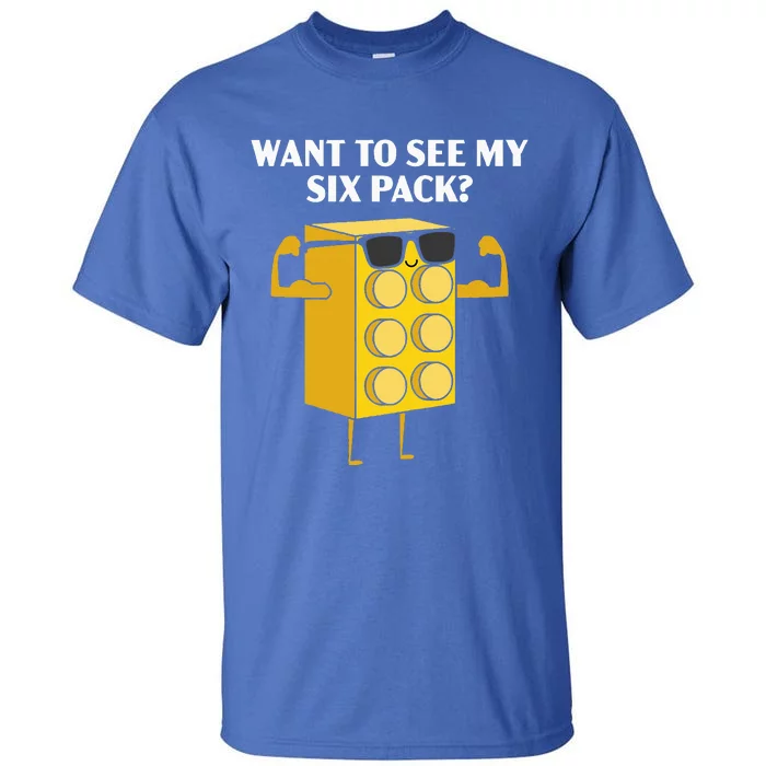 Want To See My Six Pack Bricks Lover Master Builder Tall T-Shirt