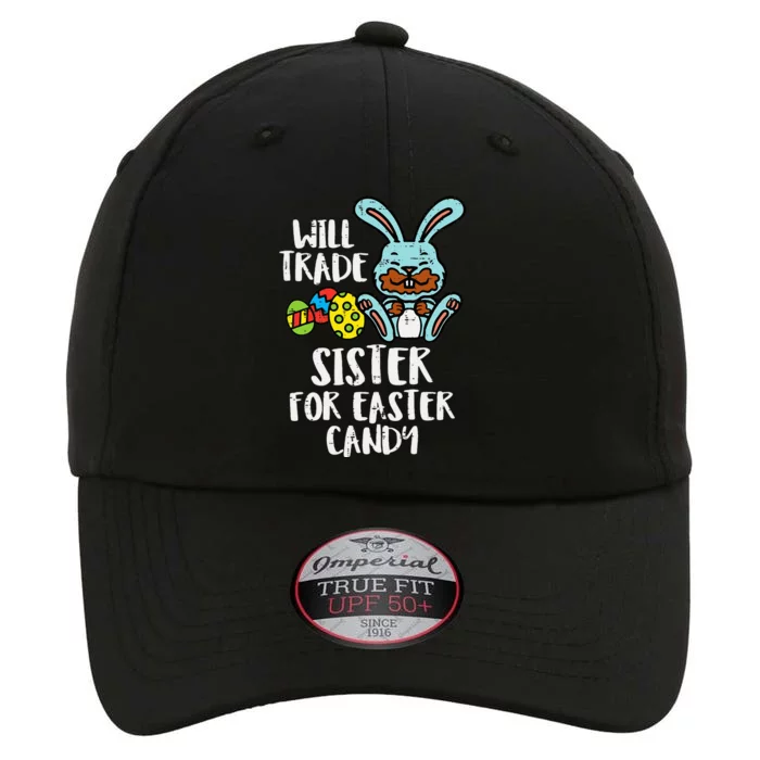 Will Trade Sister For Easter Candy Funny The Original Performance Cap