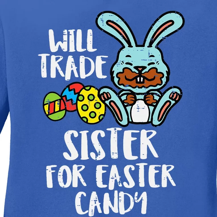 Will Trade Sister For Easter Candy Funny Ladies Long Sleeve Shirt