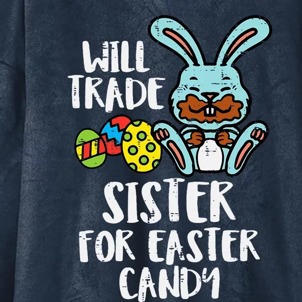 Will Trade Sister For Easter Candy Funny Hooded Wearable Blanket