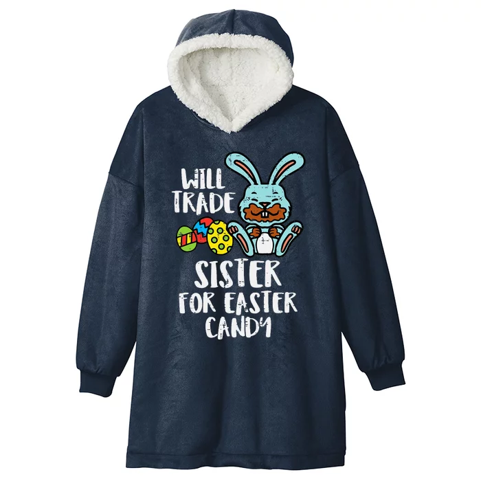 Will Trade Sister For Easter Candy Funny Hooded Wearable Blanket